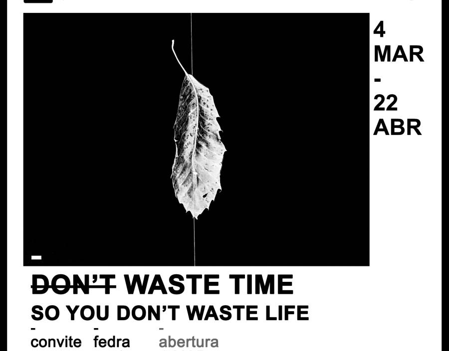 “Don’t Waste Time” Exhibition