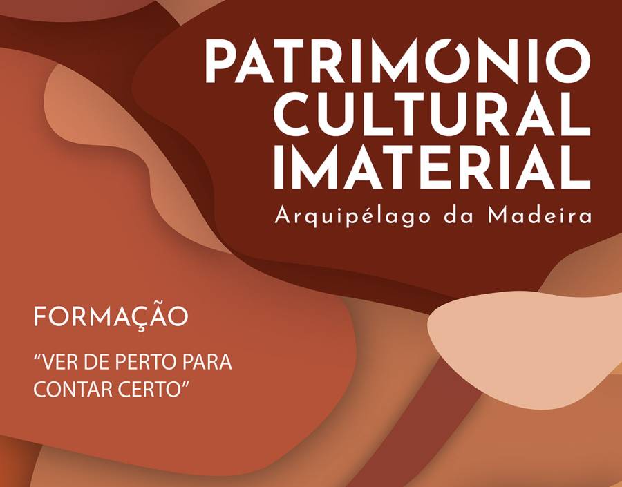  Formação: Património Cultural Imaterial do Arquipélago da Madeira - 