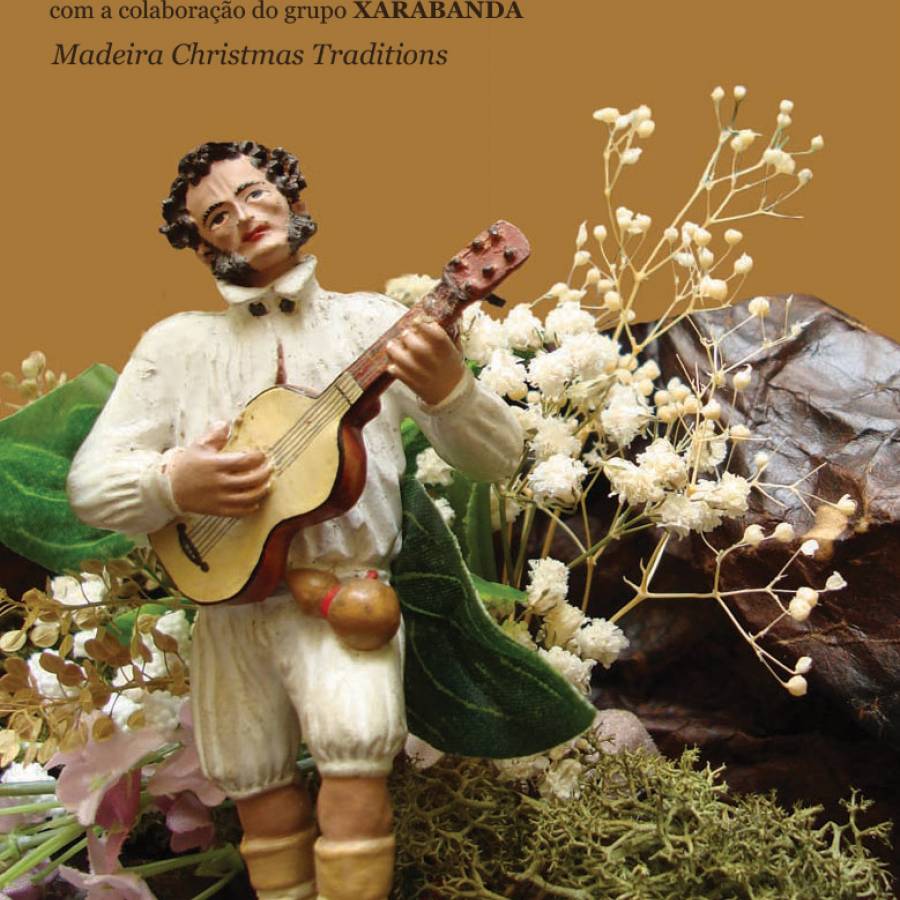 A Festa: Cores, Sons e Sabores do Natal Madeirense/ Madeira Christmas Traditions