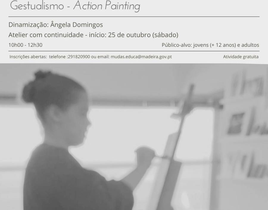 Atelier de Expressão Plástica - Pintura “Gestualismo - Action Painting”.