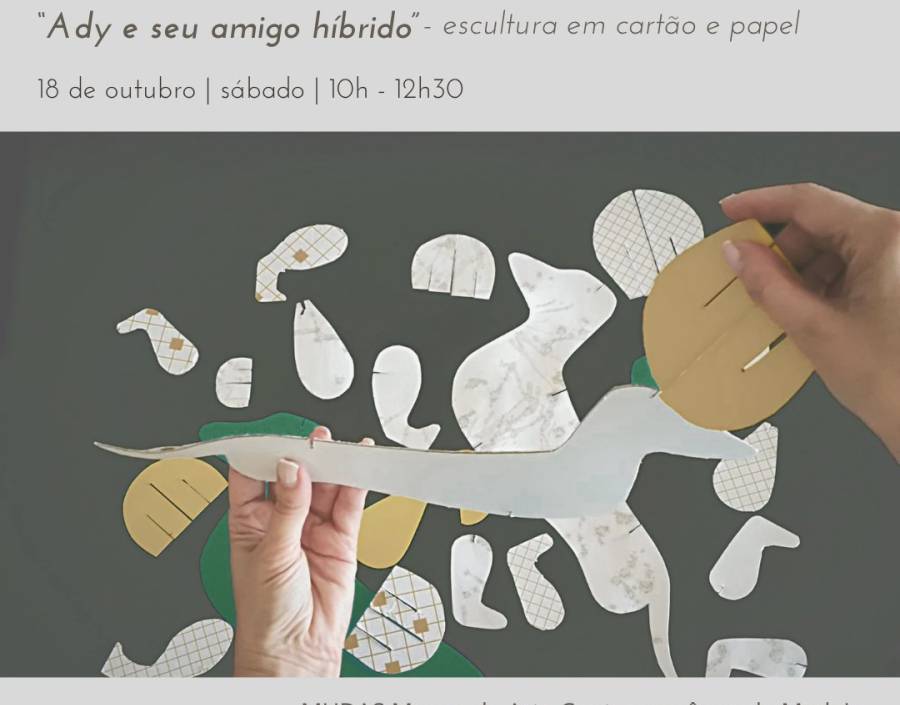 Oficina para famílias: Ady e seu amigo híbrido - Escultura em cartão e papel.