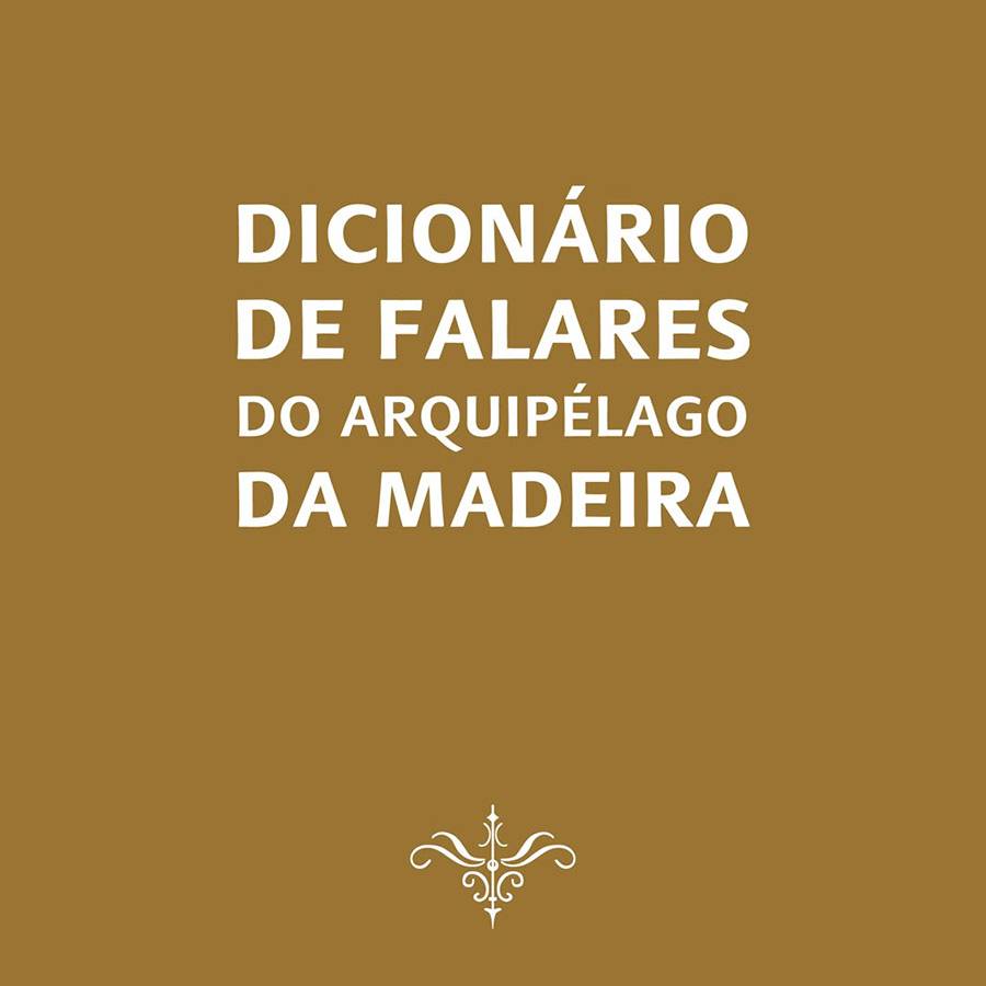 Dicionário de Falares do Arquipélago da Madeira