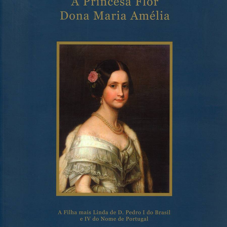 A Princesa Flor Dona Maria Amélia