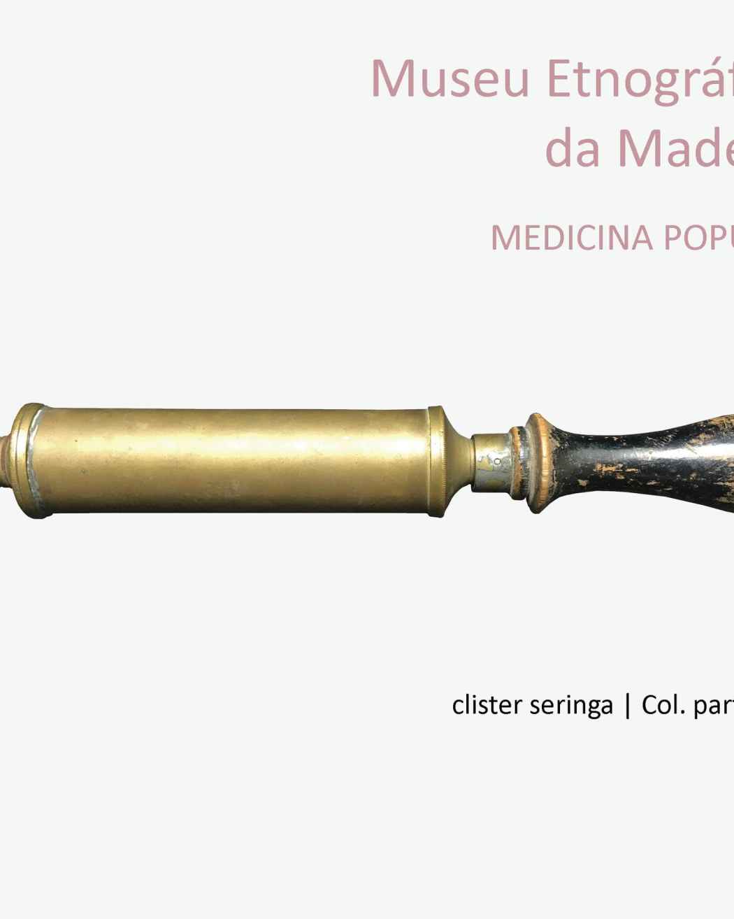 Medicina Popular Artefatos: “Seringa de clister”